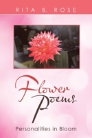 Flower Poems: Personalities in Bloom 1984582089 Book Cover