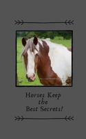 My Diary: Horses Keep the Best Secrets! 1791713963 Book Cover