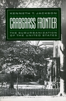Crabgrass Frontier: The Suburbanization of the United States 0195049837 Book Cover