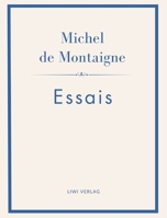 Michel de Montaigne: Essais. Neuausgabe: Ins Deutsche übertragen von Johann Bode (German Edition) 3753804339 Book Cover