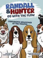 Randall and Hunter Go with the Flow: Confidence Unleashed at the Shelter B0G55XGL2H Book Cover