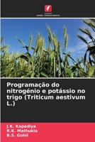 Programação do nitrogénio e potássio no trigo (Triticum aestivum L.) (Portuguese Edition) 6202424591 Book Cover