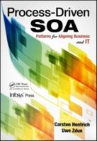 Process-Driven Soa: Patterns for Aligning Business and It 0367381923 Book Cover