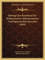 Beitrage Zur Kenntniss Der Melanesischen, Mikronesischen Und Papuanischen Sprachen (1882) 1167522788 Book Cover