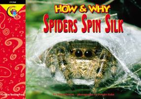 How and Why Spiders Spin Silk 1574716611 Book Cover
