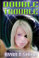 Double Trouble: The First Adventures of Conrad Yost 1453844422 Book Cover
