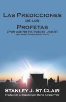 Las Predicciones de los Profetas: ¿Por qué No Ha Regresado Jesús? 1947514180 Book Cover