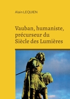 Vauban, humaniste, précurseur du Siècle des Lumières 2322468452 Book Cover