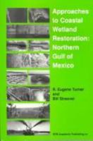 Approaches to Coastal Wetland Restoration: Northern Gulf of Mexico 9051031416 Book Cover