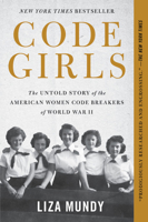 Code Girls: The Untold Story of the American Women Code Breakers Who Helped Win World War II 0316352543 Book Cover