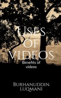 Uses of videos B0BHDGP7QL Book Cover