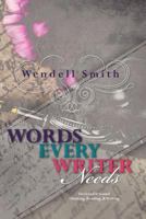 Words Every Writer Needs: Devices for Sound Thinking, Reading, & Writing 1439255946 Book Cover