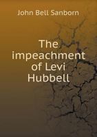 The Impeachment of Levi Hubbell 1359515399 Book Cover
