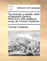 The Revenge, a Burletta; Acted at Marybone Gardens, MDCCLXX. With Additional Songs 1022135783 Book Cover
