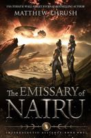 The Emissary Of Nairu: Intergalactic Alliance Book 1 1956283374 Book Cover