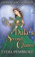 The Reclusive Duke's Second Chance 1094738344 Book Cover