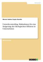 Umweltcontrolling. Maßnahmen für eine Steigerung der ökologischen Effizienz in Unternehmen (German Edition) 3668960151 Book Cover