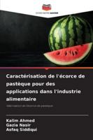 Caractérisation de l'écorce de pastèque pour des applications dans l'industrie alimentaire (French Edition) 620932522X Book Cover