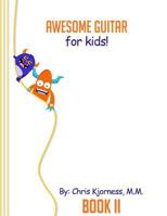 Awesome Guitar for Kids; Book II 1540516180 Book Cover