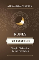 Runes for Beginners: Simple Divination and Interpretation 0738748285 Book Cover