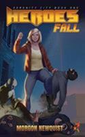 Heroes Fall: A Heroes Unleashed Novel 1949891402 Book Cover