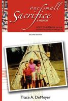 One Small Sacrifice: A Memoir: Lost Children of the Indian Adoption Projects 061558215X Book Cover