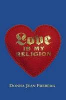 Love Is My Religion 1257769510 Book Cover