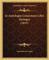 In Astrologos Coniectores Libri Quinque (1615) 1166195163 Book Cover