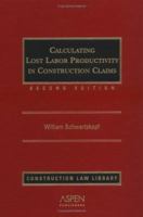 Calculating Lost Labor Productivity in Construction Claims 0471047309 Book Cover