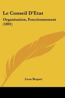 Le Conseil d'�tat: Organisation-Fonctionnement 2013455925 Book Cover