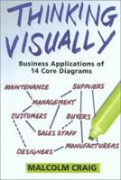Thinking Visually: Business Applications of 14 Core Diagrams 082644833X Book Cover