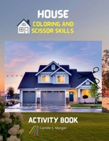 House Coloring and Scissor Skills Activity Book: Official Coloring and Scissor Pages with Houses for Kids Ages 3 and Up B0BS1K16DX Book Cover