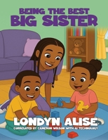 Being The Best Big Sister B0FHN23ZX1 Book Cover