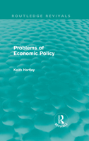 Problems of Economic Policy (Routledge Revivals) 0415610850 Book Cover