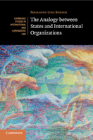 The Analogy Between States and International Organizations 1316609154 Book Cover