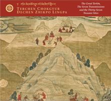 Terchen Chokgyur Dechen Zhikpo Lingpa : The Great Terton, The Seven Transmissions and The Thirty Seven Treasure Sites 0985227524 Book Cover