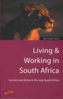 Living & Working in South Africa: Survive and Thrive in the New South Africa (How to Series. Living & Working Abroad) 1857035550 Book Cover
