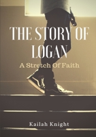 Story of Logan Speckle: A Stretch of Faith 1312428759 Book Cover
