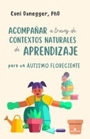 Acompañar a través de contextos naturales de aprendizaje para un autismo floreciente (Desarrollo y Educación) (Spanish Edition) B0CLV6YKJ1 Book Cover