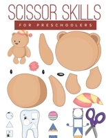 Scissor Skills for Preschoolers: Cutting practice worksheets for preschoolers to kindergarteners, cut and paste activity book ages 3-5 with 100 pages. 1709954280 Book Cover