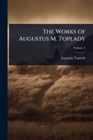 The Works of Augustus M. Toplady 1024083918 Book Cover