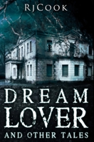 Dream Lover and Other Tales: Premium Hardcover Edition 1034468693 Book Cover