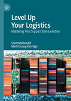 Level Up Your Logistics: Mastering Your Supply Chain Evolution 9819505321 Book Cover