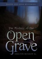 Jeanne and Anna Mysteries: The Mystery of the Open Grave 1625106882 Book Cover