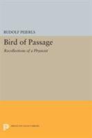 Bird of Passage: Recollections of a Physicist: Recollections of a Physicist 0691024162 Book Cover