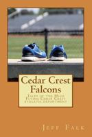 Cedar Crest Falcons: Tales of the High Flying Cedar Crest Athletic Department 1535578807 Book Cover
