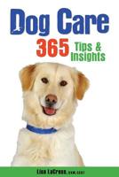 Dog Care: 365 Tips & Insights 1533108625 Book Cover