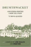 Drumthwacket and Other Oddities I Hope You Enjoy: 72 Trivia Quizzes 1413458742 Book Cover