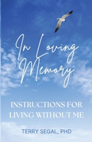 In Loving Memory: Instructions for Living Without Me 1737762099 Book Cover