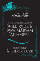 A Tudor Turk (The Chronicles of Will Ryde & Awa Maryam Al-Jameel #1) 1908446978 Book Cover